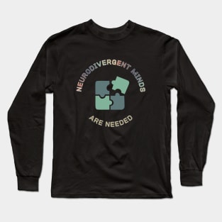 Neurodivergent Minds are Needed (six) Long Sleeve T-Shirt